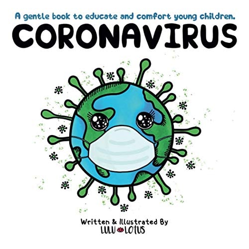 Coronavirus A Gentle Book to Educate and Comfort Young Children