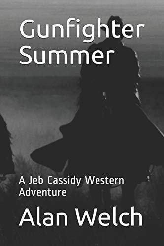 Gunfighter Summer A Jeb Cassidy Western Adventure