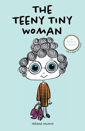 The Teeny Tiny Woman A Classic Folktale