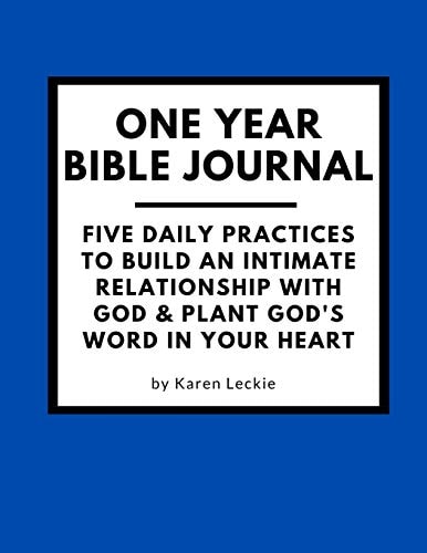 One Year Bible Journal Five Daily Practices to Build An Intimate Relationship With God & Plant God's Word in Your Heart