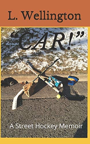 Car! A Street Hockey Memoir