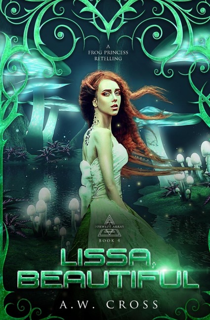 Lissa, Beautiful: A Futuristic Romance Retelling of The Frog Princess