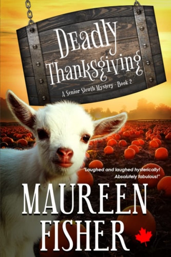 Deadly Thanksgiving A Senior Sleuth Cozy Mystery - Book 2