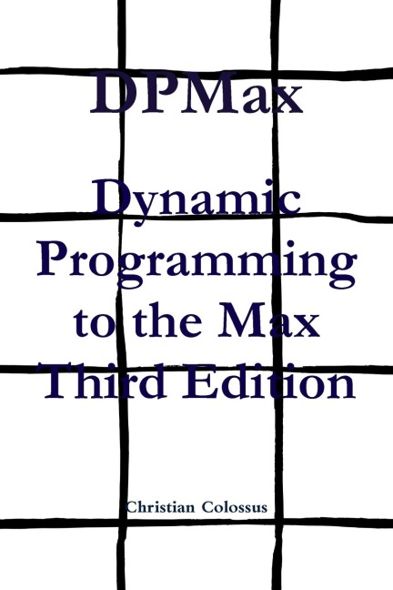 DPMax: Dynamic Programming to the Max Third Edition