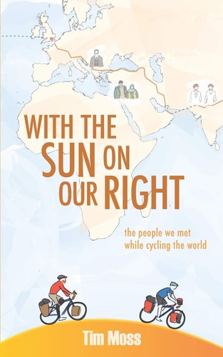 With the Sun on Our Right The People We Met While Cycling the World
