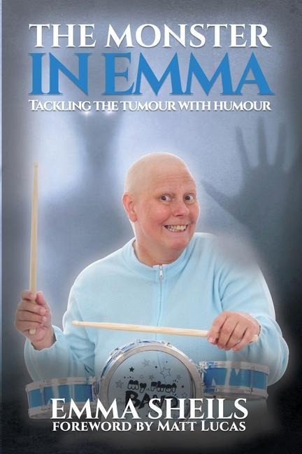 The Monster in Emma: Tackling the Tumour With Humour