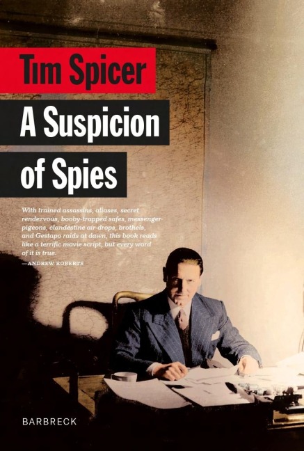 A Suspicion of Spies: Risk, Secrets and Shadows - the Biography of Wilfred Biffy Dunderdale