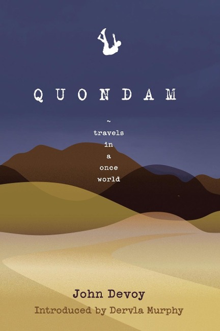 Quondam: Travels in a Once World