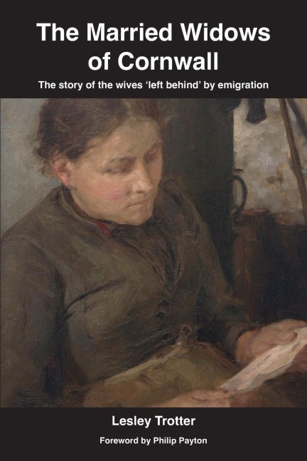 The Married Widows of Cornwall: The story of the wives left behind by emigration