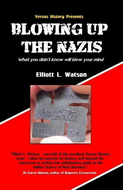 Blowing up the Nazis: What you didnt know may blow your mind