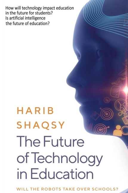 THE FUTURE OF TECHNOLOGY IN EDUCATION: HOW AI WILL TRANSFORM THE LEARNING AND TEACHING PROCESS FOREVER