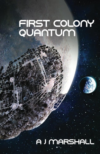 First Colony - Quantum Third Novel in the Exciting "First Colony" Series