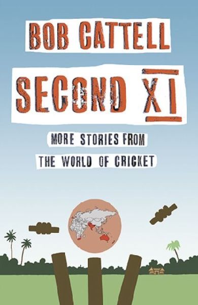 Second XI: More Stories from the World of Cricket