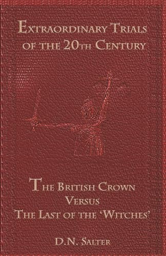 The British Crown Versus the Last of the 'Witches' A Case Study