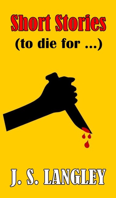 Short Stories (To die for): Short Story collection
