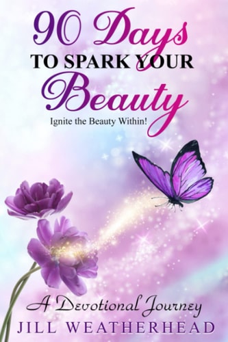 90 Days to Spark Your Beauty Ignite the Beauty Within - A Devotional Journey