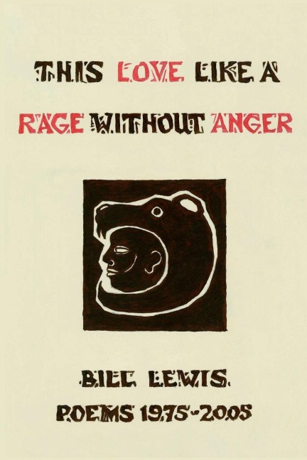 This Love Like a Rage Without Anger: Poems 1975-2005