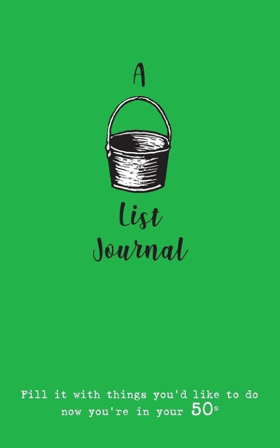 A Bucket List Journal (for your 50s): Fill it with things youd like to do now youre in your 50s