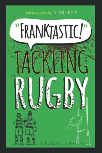 "Franktastic!". Tackling rugby
