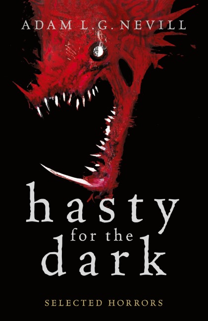 Hasty for the Dark: Selected Horrors