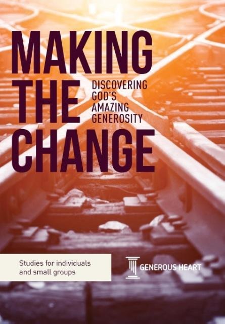 Making the Change: Discovering Gods Amazing Generosity