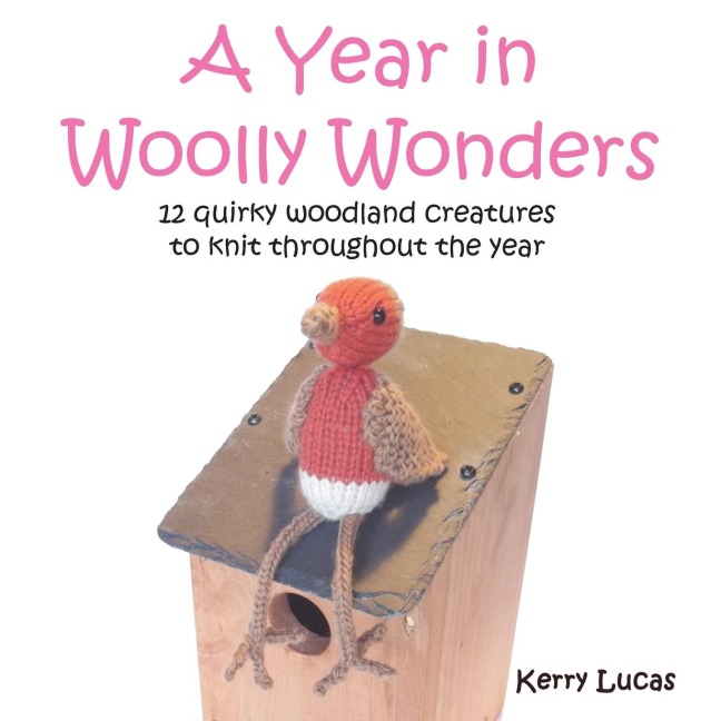 A Year in Woolly Wonders: 12 quirky woodland creatures to knit throughout the year
