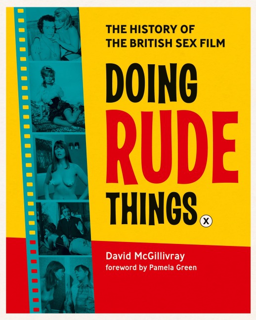 Doing Rude Things The History of the British Sex Film