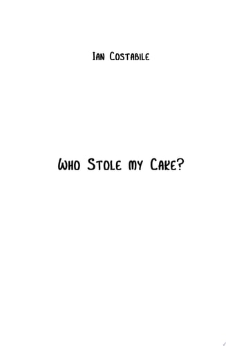 Who Stole my Cake?