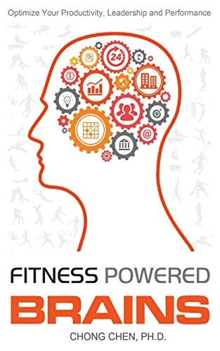 Fitness Powered Brains Optimize Your Productivity, Leadership and Performance