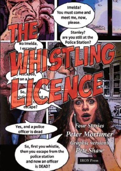 The Whistling Licence: Four Short Stories by Peter Mortimer