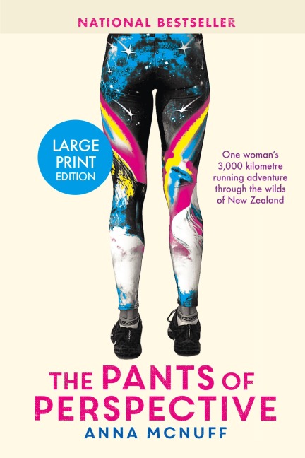 The Pants Of Perspective: One womans 3,000 kilometres running adventure through the wilds of New Zealand