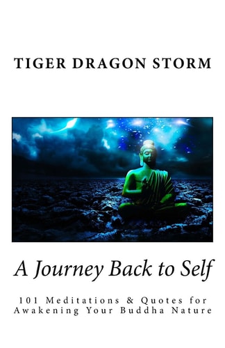 A Journey Back to Self 101 Meditations & Quotes for Awakening Your Buddha Nature