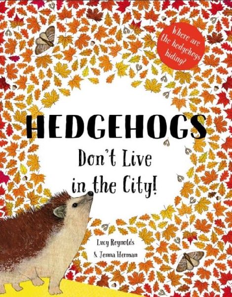 Hedgehogs Dont Live in the City!