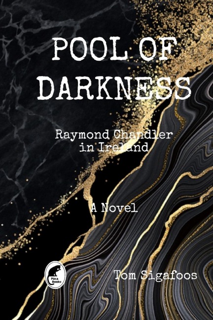 Pool of Darkness: Raymond Chandler in Ireland