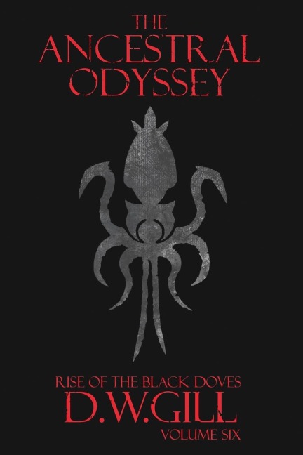 The Ancestral Odyssey: Rise of the Black Doves - Volume Six