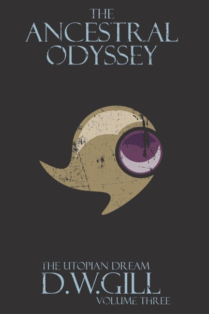 The Ancestral Odyssey: The Utopian Dream - Volume Three