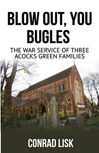 Blow Out, You Bugles The War Service of Three Acocks Green Families
