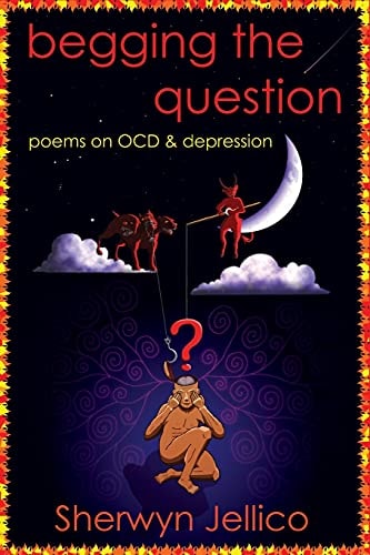 Begging the Question Poems on OCD & Depression
