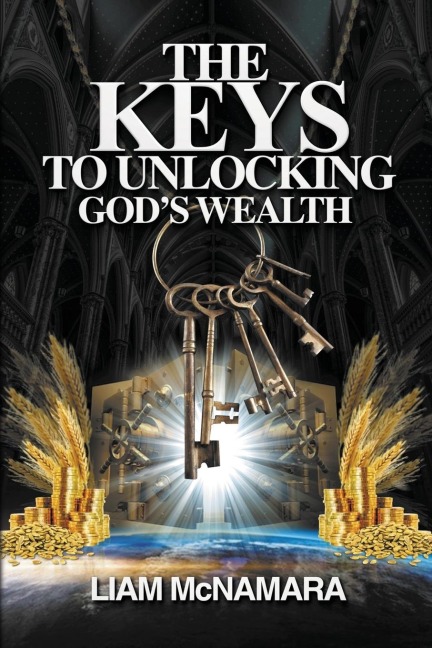 The Keys to Unlocking Gods Wealth: Time for change. Time for a new mindset!