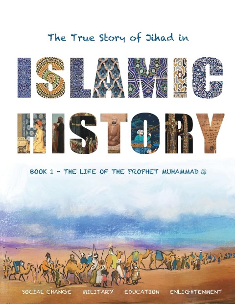 Islamic History - Book One: The Meaning of Jihad in the Life of the Prophet Muhammad ¿