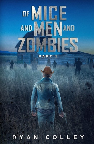 Of Mice and Men and Zombies Part One