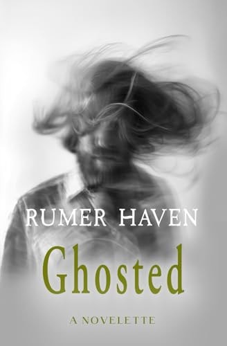Ghosted A Novelette