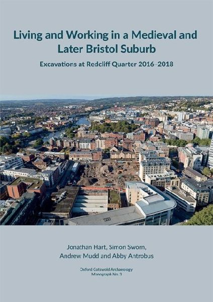 Living and working in a medieval and later Bristol suburb: Excavations at Redcliff Quarter 2016-2018