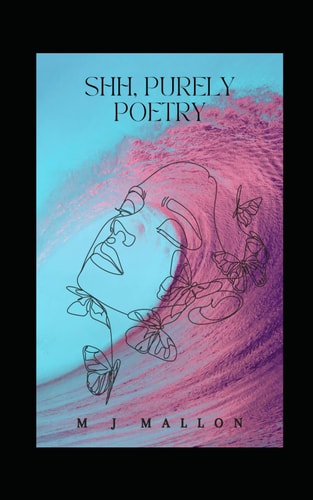 Shh, Purely Poetry Sensual, Love and Relationship Poems