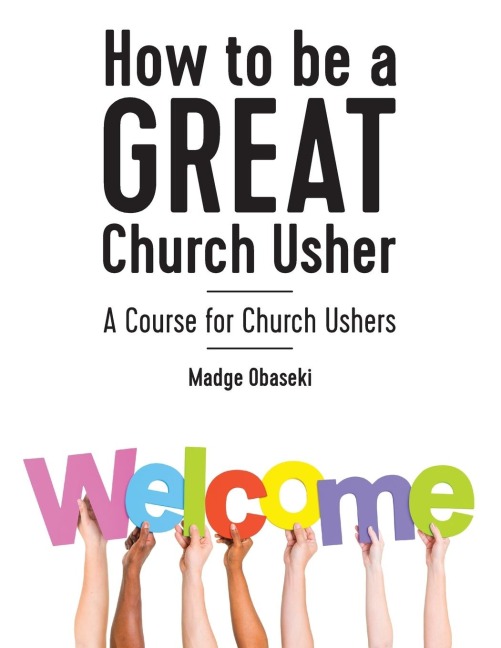 How to be a GREAT Church Usher: A course for Church Ushers