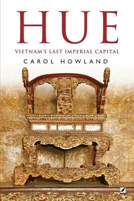 Hue: Vietnams Last Imperial Capital