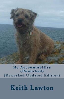 No Accountability: (Reworked Updated Edition)
