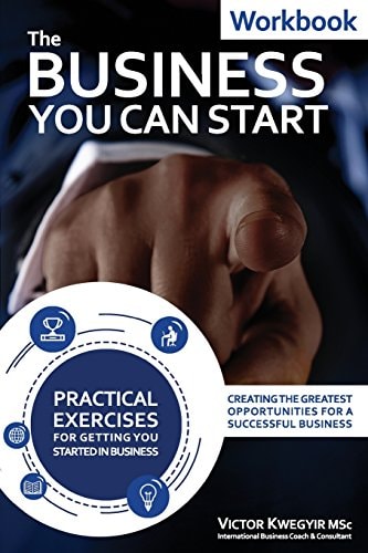 The Business You Can Start Workbook Creating The Greatest Opportunities For A Successful Business