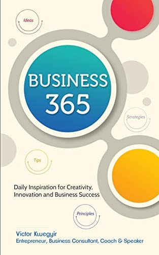 Business 365 Daily Inspiration for Creativity, Innovation and Business Success