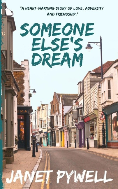 Someone Elses Dream: A heart-warming story of love, adversity and friendship